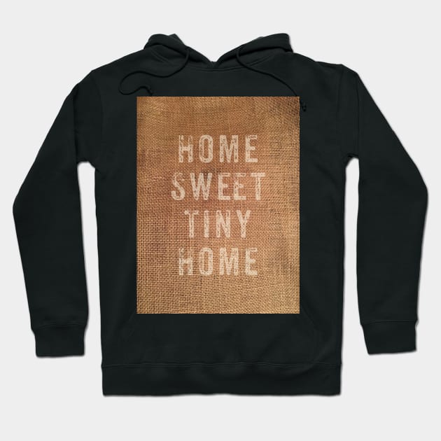 Home sweet tiny home Hoodie by Dpe1974